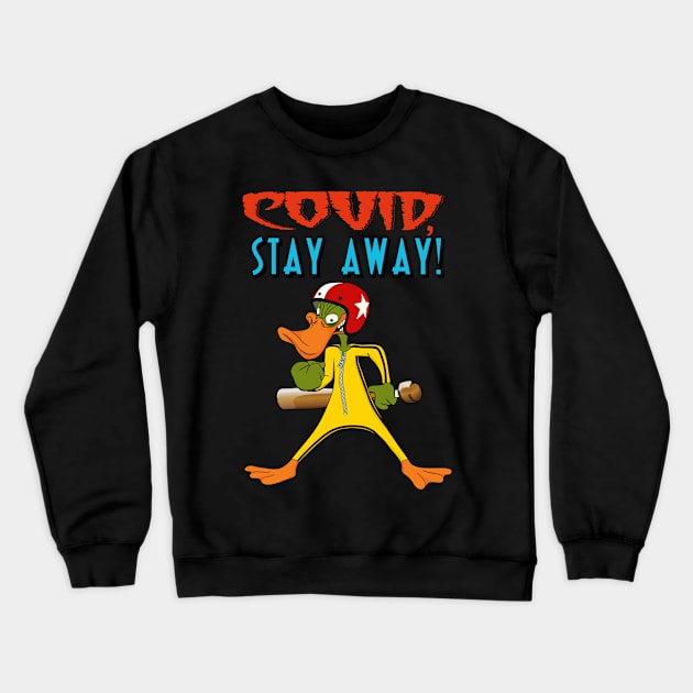 COVID, STAY AWAY! Crewneck Sweatshirt by AlexxElizbar